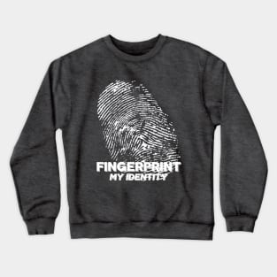 Fingerprint My Identity Crewneck Sweatshirt